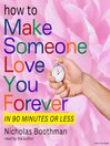 How to Make Someone Love You Forever!